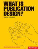 What is publication design? / Lakshmi Bhaskaran.