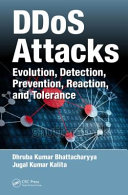 DDoS attacks : evolution, detection, prevention, reaction, and tolerance / Dhruba Kumar Bhattacharyya, Jugal Kumar Kalita.