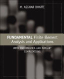 Finite element analysis and applications : with mathematica and matlab computations / M. Asghar Bhatti.