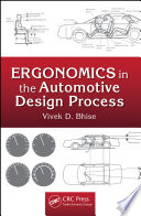 Ergonomics in the automotive design process Vivek D. Bhise.