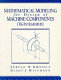 Mathematical modeling for design of machine components (TK-integrated) / Suryaji R. Bhonsle, Klaus J. Weinmann.