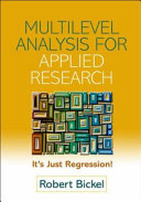 Multilevel analysis for applied research : it's just regression! / Robert Bickel ; series editor's note by David A. Kenny.