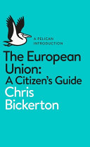 The European Union : a citizen's guide / Chris Bickerton.