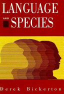 Language & species / Derek Bickerton.