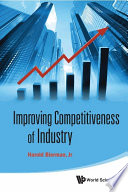 Improving competitiveness of industry / Harold Bierman, Jr.