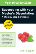 Succeeding with your master's dissertation a step-by-step Handbook / John Biggam.