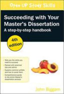Succeeding with your masters dissertation : a step-by-step handbook / John Biggam.