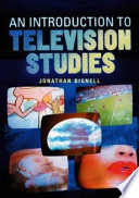 An introduction to television studies / Jonathan Bignell.
