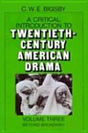 A critical introduction to twentieth-century American drama / C.W.E. Bigsby