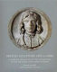 British sculpture 1470 to 2000 : a concise catalogue of the collection at the Victoria and Albert Museum.