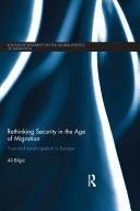 Rethinking security in the age of migration trust and emancipation in europe / Ali Bilgic.