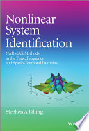 Nonlinear system identification : NARMAX methods in the time, frequency, and spatio-temporal domains / Stephen A. Billings.