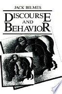 Discourse and behavior / Jack Bilmes.