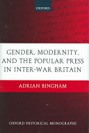 Gender, modernity, and the popular press in inter-war Britain.