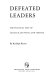 Defeated leaders : the political fate of Caillaux, Jouvenel, and Tardieu / by R. Binion.