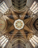 Gothic wonder : art, artifice and the decorated style 1290-1350 / Paul Binski.