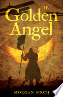 The golden angel / Morgan Birch.