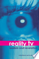 Reality TV : realism and revelation / Anita Biressi, Heather Nunn.