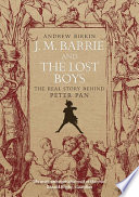 J.M. Barrie and the lost boys /.