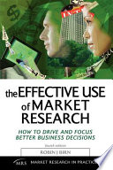 The effective use of market research : how to drive and focus better business decisions.