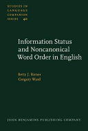 Information status and noncanonical word order in English / Betty J. Birner, Gregory Ward.