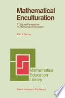 Mathematical enculturation : a cultural perspective on mathematics education.