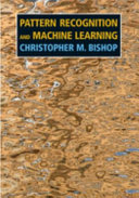 Pattern recognition and machine learning / Christopher M. Bishop.