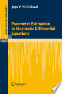 Parameter estimation in stochastic differential equations by Jaya P. N. Bishwal.