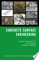 Concrete surface engineering Benoit Bissonnette, Luc Courard, Andrzej Garbacz.