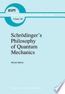 Schrödinger's philosophy of quantum mechanics / by Michel Bitbol.