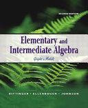 Elementary and intermediate algebra : graphs and models / Marvin L. Bittinger, David J. Ellenbogen and Barbara L. Johnson.