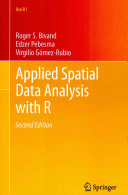 Applied spatial data analysis with R / Roger S. Bivand, Edzer Pebesma, Virgilio Gâomez-Rubio.