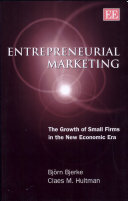 Entrepreneurial marketing : the growth of small firms in the new economic era / Björn Bjerke, C. M. Hultman.