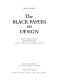 The Black papers on design : selected writings of the late Sir Misha Black / edited by Avril Blake.
