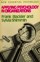 Applying psychology in organizations / Frank Blackler, Sylvia Shimmin.