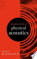 Fundamentals of physical acoustics / David T. Blackstock.