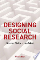 Designing social research the logic of anticipation / Norman Blaikie  and Jan Priest.
