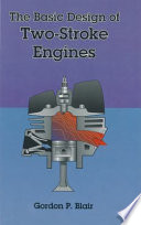 The Basic design of two-stroke engines / by Gordon P. Blair..