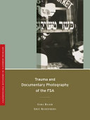 Trauma and documentary photography of the FSA / Sara Blair, Eric Rosenberg.