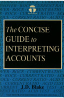 The concise guide to interpreting accounts / J. D. Blake.