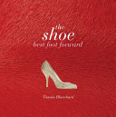 The shoe : best foot forward / Tamsin Blanchard.