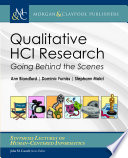Qualitative HCI research going behind the scenes / Ann Blandford, Dominic Furniss, Stephann Makri.