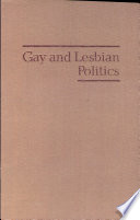 Gay and lesbian politics : sexuality and the emergence of a new ethic / Mark Blasius.
