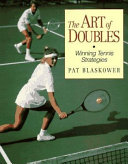 The art of doubles : winning tennis strategies / Pat Blaskower.