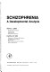Schizophrenia : a developmental analysis / (by) Sidney J. Blatt, Cynthia M. Wild.