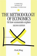The methodology of economics : or, How economists explain / Mark Blaug.