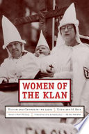 Women of the Klan : racism and gender in the 1920s / Kathleen M. Blee.