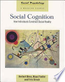Social cognition : how individuals construct social reality / Herbert Bless, Klaus Fiedler, Fritz Strack.