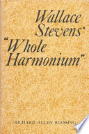 Wallace Stevens' "Whole Harmonium" / Richard Allen Blessing.