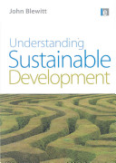 Understanding sustainable development / John Blewitt.